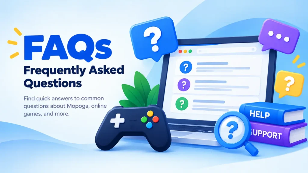 Frequently Asked Questions About Mopoga